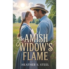 (英文圖書)The Amish Widow's Flame: An Uplifting Inspirational Amish Widow Second Chance... 平裝版, Independently Published, 英文