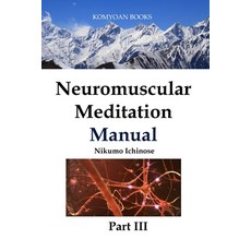 (英文圖書)Neuromuscular Meditation Manual Part III 平裝版, Independently Published, 英文