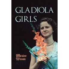 (영문도서)Gladiola Girls Paperback, Cooper Dillon Books, English, 9781943899227
