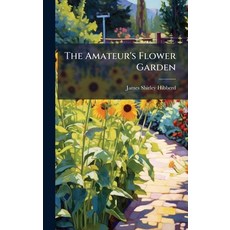 (英文圖書)The Amateur's Flower Garden 精裝版, Hutson Street Press, 英文