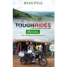 (영문도서) Tough Rides: Brazil: In to the Depths of the Amazon Paperback, English, 9780957576254