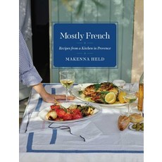 (영문도서) Mostly French: Recipes from a Kitchen in Provence (a Cookbook) Hardcover, S&s/Simon Element, English, 9781982199562