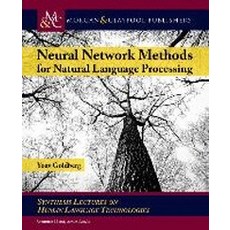 Neural Network Methods in Natural Language Processing, Morgan & Claypool