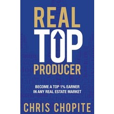 (영문도서) Real Top Producer: Become a Top 1% Earner in Any Real Estate Market Paperback, Grammar Factory Publishing, English, 9781998756520
