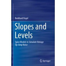 (영문도서) Slopes and Levels: Spice Models to Simulate Vintage Op-Amp Noise Paperback, Springer, English, 9783030994457