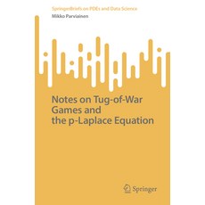 (영문도서) Notes on Tug-Of-War Games and the P-Laplace Equation Paperback, Springer, English, 9789819978786