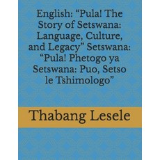 (英文圖書)English: "Pula! The Story of Setswana: Language Culture and Legacy" Setswana:... 平裝版, Independently Published, 英文