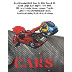 Best Coloring Book Cars for kids Ages 6-12. Extra Large 300+ pages. More than 170 cars: Honda Nissa... Paperback, Independently Published
