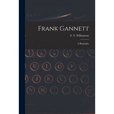 (영문도서) Frank Gannett; a Biography Paperback, Hassell Street Press, English, 9781013733208