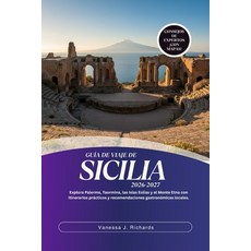 (영문도서)Guía de Viaje de Sicilia 2026-2027: Explora Palermo Taormina las Islas Eolias... Paperback, Independently Published, English, 9798184324791 Independently Published, English, 9798184324791
