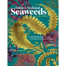 (영문도서)Edible & Medicinal Seaweeds: A Guide to Healing & Nutritive Ocean Plants Paperback, Storey Publishing, English, 9781635868708