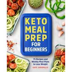 (영문도서) Keto Meal Prep for Beginners: 75 Recipes and Weekly Meal Plans to Lose Weight Paperback, Rockridge Press, English, 9781638788669