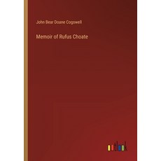 (영문도서) Memoir of Rufus Choate Paperback, Outlook Verlag, English, 9783385342033