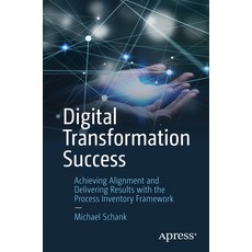 (영문도서) Digital Transformation Success: Achieving Alignment and Delivering Results with the Process I... Paperback, Apress, English, 9781484298152