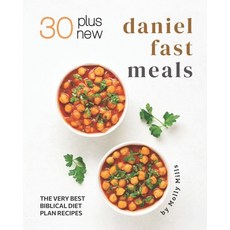 30 Plus New Daniel Fast Meals: The Very Best Biblical Diet Plan Recipes Paperback, Independently Published, English, 9798596061413