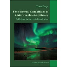 (영문도서)The Spiritual Capabilities of Viktor Frankl's Logotheory: Guidelines for Success... Paperback, Bod - Books on Demand, English, 9789528011125