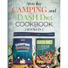 (영문도서) Camping and DASH Diet Cookbook 2 Books in 1: Quick & Easy Recipes for Campers and DASH Diet F... Paperback, Alexandru Molosnic, English, 9781892500458