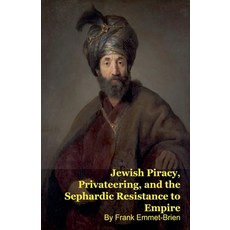 (英文圖書)Jewish Piracy Privateering and the Sephardic Resistance to Empire 平裝版, Silverback Books, 英文