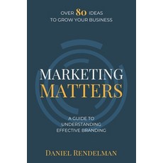 (영문도서) Marketing Matters Paperback, Independently Published, English, 9798870725826