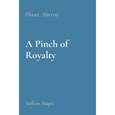 (영문도서) A Pinch of Royalty: Saffron Magic Paperback, Rose Publishing (CA), English, 9788196879525
