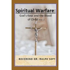 (영문도서) Spiritual Warfare: God's Key's and the Blood of Christ Paperback, Independently Published, English, 9781094762333