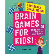 (영문도서) Perfectly Challenging Brain Games for Kids!: 100 Games Puzzles and Other Brain Benders Paperback, Rockridge Press, English, 9781638079071