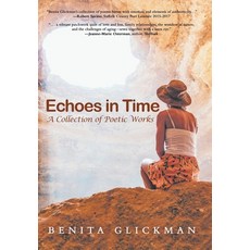 (英文圖書)Echoes in Time A Collection of Poetic Works 精裝版, Archway Publishing, 英文