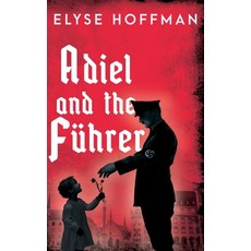 (영문도서) Adiel and the Führer Hardcover, Project 613 Publishing, English, 9781952742316