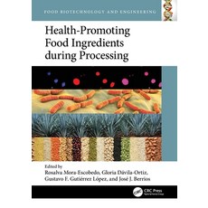 (영문도서)Health-Promoting Food Ingredients During Processing Paperback, CRC Press, English, 9781032365398