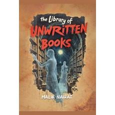(영문도서)The Library of Unwritten Books Paperback, Malik Nairat, English, 9798233807848