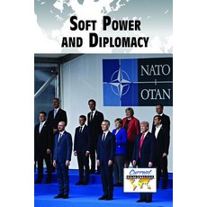 Soft Power and Diplomacy Library Binding, Greenhaven Publishing