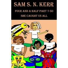 (영문도서) Four and a Half 7-50: She Caught Us All Paperback, 978-1-68564-202-0, English, 9781685642020