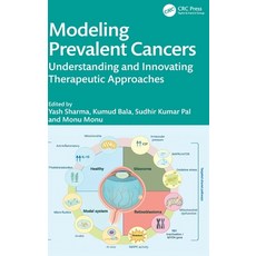 (영문도서)Modeling Prevalent Cancers: Understanding and Innovating Therapeutic Approaches Hardcover, CRC Press, English, 9781032951386 CRC Press, English, 9781032951386