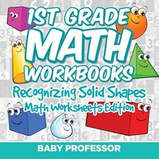 1st Grade Math Workbooks: Recognizing Solid Shapes - Math Worksheets Edition Paperback, Baby Professor, English, 9781682808832