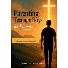 (英文圖書)Parenting Teenage Boys for Purpose: Guiding Godly Young Boys to Walk in Charisma... 平裝版, T.C.E.C Publishers, 英文