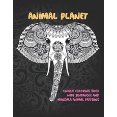 Animal Planet - Unique Coloring Book with Zentangle and Mandala Animal Patterns Paperback, Independently Published