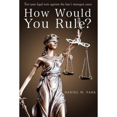 How Would You Rule?: Test Your Legal Wits Against the Law's Strangest Cases Paperback, Independently Published