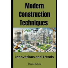 (영문도서)Modern Construction Techniques: Innovations and Trends Paperback, English, 9798310680456, Independently Published English, 9798310680456, Independently Published