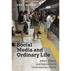 (영문도서) Social Media and Ordinary Life: Affect Ethics and Aspiration in Contemporary... Paperback, New York University Press, English, 9781479825066