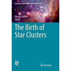 (영문도서) The Birth of Star Clusters Paperback, Springer, English, 9783319794303