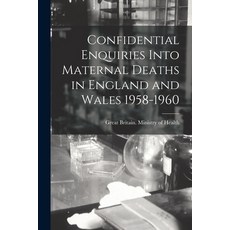 (영문도서) Confidential Enquiries Into Maternal Deaths in England and Wales 1958-1960 Paperback, Hassell Street Press, English, 9781013597480