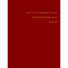 Top US Retirement Plans - Multiemployer Plan - Hawaii: Employee Benefit Plans Paperback, Independently Published