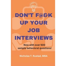 (영문도서) Don't F@&K Up Your Job Interviews: Prepare for that next career move with a strategy for succ... Paperback, Independently Published, English, 9798879636239