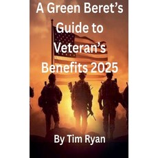 (영문도서)A Green Beret's Guide to Veteran's Benefits 2025 Paperback, Tim Ryan, English, 9798232260286