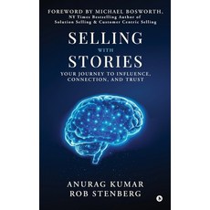 (영문도서)Selling with Stories: Your Journey to Influence Connection and Trust Hardcover, Notion Press, English, 9798901763599