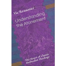 (英文圖書)Understanding the Atonement: The Heart of Classic Methodist Theology 平裝版, Fundamental Wesleyan Publis..., English