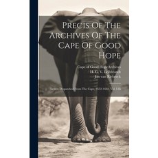 (영문도서) Precis Of The Archives Of The Cape Of Good Hope: Letters Despatched From The Cape 1652-1662.... Hardcover, Legare Street Press, English, 9781020580048