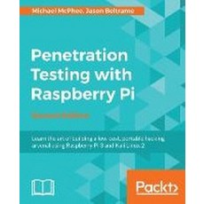 Penetration Testing with Raspberry Pi Second Edition, Packt Publishing