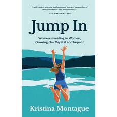 (영문도서) Jump In: Women Investing in Women Growing Our Capital and Impact Paperback, Big Self Books, English, 9781945064166
