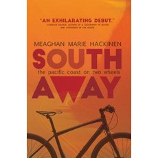 (영문도서) South Away: The Pacific Coast on Two Wheels Paperback, NeWest Press, English, 9781988732633